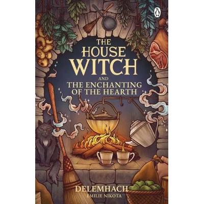The House Witch and The Enchanting of the Hearth, Gebundene Ausgabe von Delemhach Nikota, Vermilion, 978-0-241-69993-5