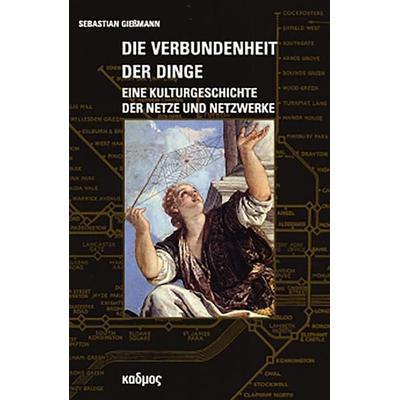 Die Verbundenheit der Dinge (br.), Taschenbuch von Sebastian Giessmann, Kulturverlag Kadmos Berlin, 978-3-86599-330-4