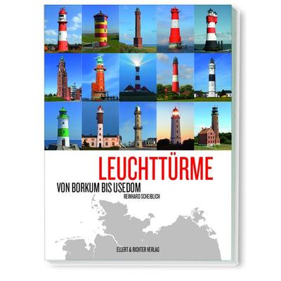 Leuchttürme, Taschenbuch von Reinhard Scheiblich, Ellert & Richter Verlag, 978-3-8319-0761-8