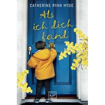 Als ich dich fand, Taschenbuch von Catherine Ryan Hyde, Tinte & Feder, 978-1-5039-4449-7