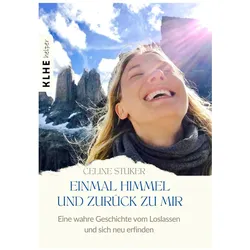 Einmal Himmel und zurück zu mir, Ratgeber von Celine Stüker
