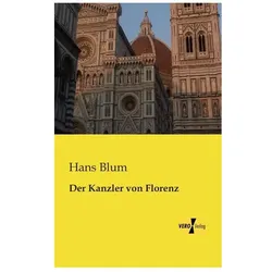 Der Kanzler von Florenz, Belletristik von Hans Blum