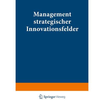 Management strategischer Innovationsfelder, Taschenbuch von Guido Schlegelmilch, Deutscher Universitätsverlag, 978-3-8244-6872-0