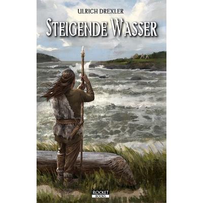 Steigende Wasser: Doggerland-Trilogie Band 1, Taschenbuch von Ulrich Drexler, FanPro, 978-3-946502-54-8