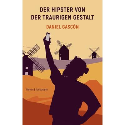Der Hipster von der traurigen Gestalt, Taschenbuch von Daniel Rodriguez Gascón, Antje Kunstmann