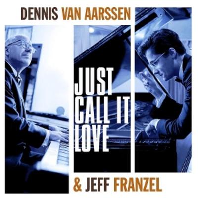 Just Call It Love - Dennis van Aarssen & Jeff Franzel, Vinyl