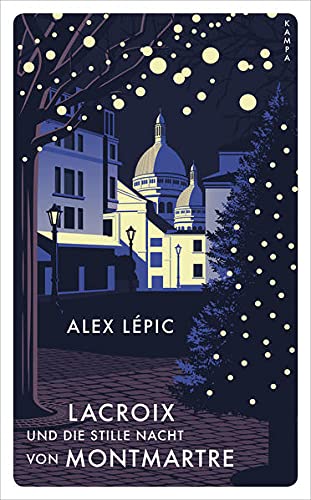 Alex Lépic - Lacroix und die stille Nacht von Montmartre: Sein dritter Fall (Kampa Pocket) - Preis vom 06.10.2026 07:26:00 h