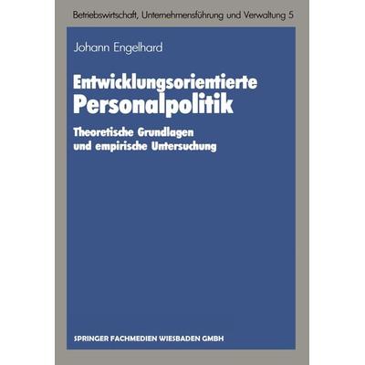 Entwicklungsorientierte Personalpolitik, Taschenbuch von Johann Engelhard, Betriebswirtschaftlicher Verlag Gabler, 978-3-409-13832-1