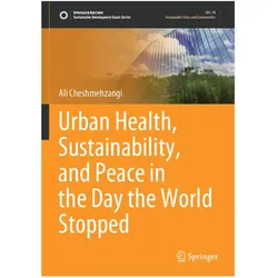 Urban Health, Sustainability, and Peace in the Day the World Stopped, Fachbücher von Ali Cheshmehzangi