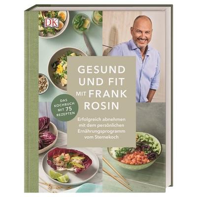 Gesund und fit mit Frank Rosin, Gebundene Ausgabe von Frank Rosin, DK Verlag Dorling Kindersley, 978-3-8310-3875-6