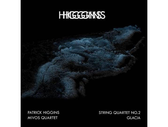 Patrick Higgins - String Quartet No.2 + Glacia