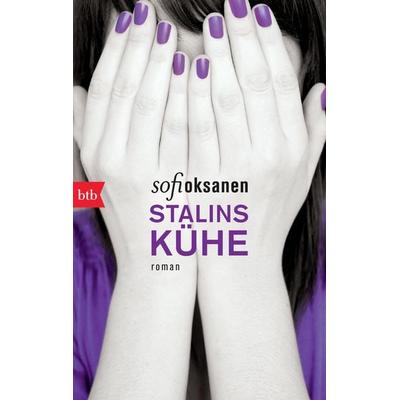 Stalins Kühe, Taschenbuch von Sofi Oksanen, btb, 978-3-442-74364-3