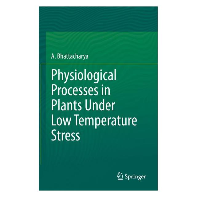 Springer Physiological Processes in Plants Under Low Temperature Stress (63688174)