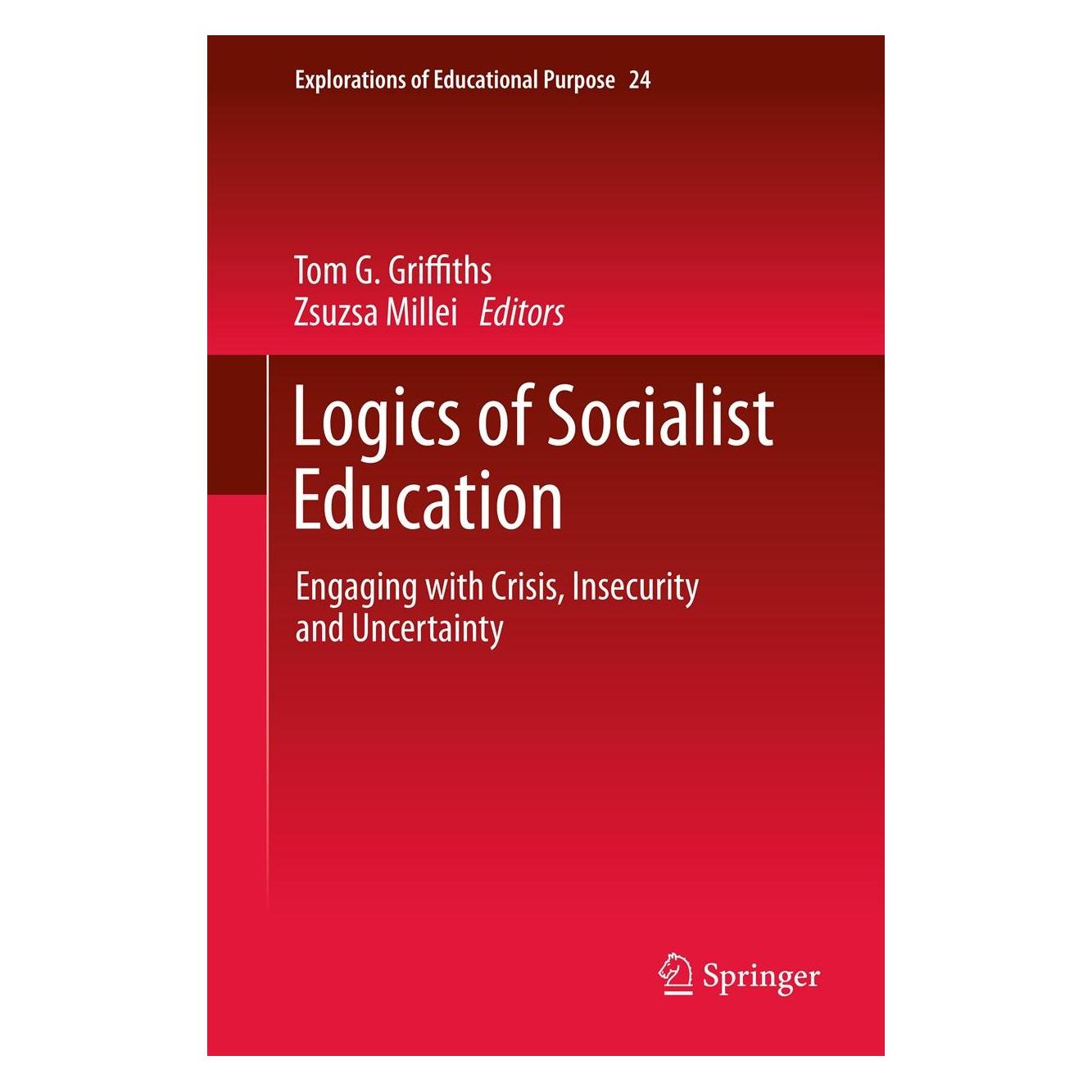 Springer Logics of Socialist Education (Englisch, Hardcover, Tom G. Griffiths, Zsuzsa Millei) (9789400747272)