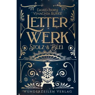 Letterwerk | Stolz & Blei, Taschenbuch von Vinachia Burke,David Pawn, WunderZeilen Verlag