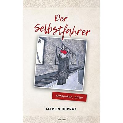Der Selbstfahrer, Taschenbuch von Martin Coprax, Novum Verlag, 978-3-99131-466-0