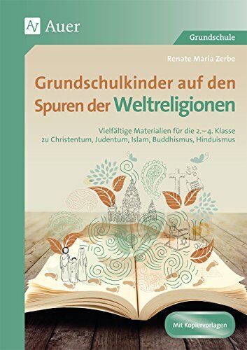 Zerbe, Renate Maria - Grundschulkinder auf den Spuren der Weltreligionen: Vielfältige Materialien für die 2.-4. Klasse zu Ch ristentum, Judentum, Islam, Buddhismus, Hinduismus - Preis vom 06.10.2026 07:26:00 h