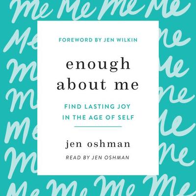 Enough about Me - Jen Oshman, Audio, 9781433583742