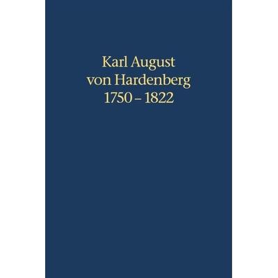 Karl August von Hardenberg 1750-1822, Gebundene Ausgabe von Karl A. Hardenberg,Thomas Stamm-Kuhlmann, De Gruyter Oldenbourg, 978-3-486-56277-4