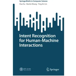Intent Recognition for Human-Machine Interactions, Fachbücher von Hua Xu, Ting-En Lin, Hanlei Zhang