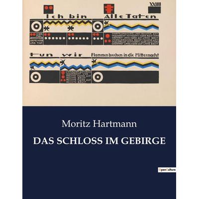 DAS SCHLOSS IM GEBIRGE, Taschenbuch von Moritz Hartmann, BoD - Books on Demand, 979-10-419-3948-0
