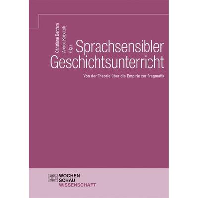 Sprachsensibler Geschichtsunterricht, Taschenbuch von , Wochenschau, 978-3-7344-0856-4