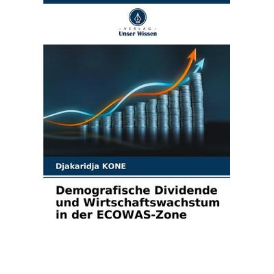 Demografische Dividende und Wirtschaftswachstum in der ECOWAS-Zone, Taschenbuch von Djakaridja Koné, Verlag Unser Wissen, 978-620-7-13961-3