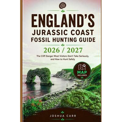 England's Jurassic Coast Fossil Hunting Guide 2026 / 2027, Taschenbuch von Joshua Carr, Amazon Digital Services LLC - Kdp