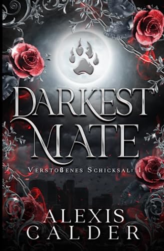 Alexis Calder - Darkest Mate: German Edition (Verstoßenes Schicksal, Band 1) - Preis vom 04.10.2026 03:51:26 h