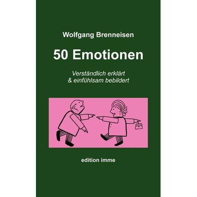 50 Emotionen, Taschenbuch von Wolfgang Brenneisen, BoD – Books on Demand, 978-3-7597-0606-5