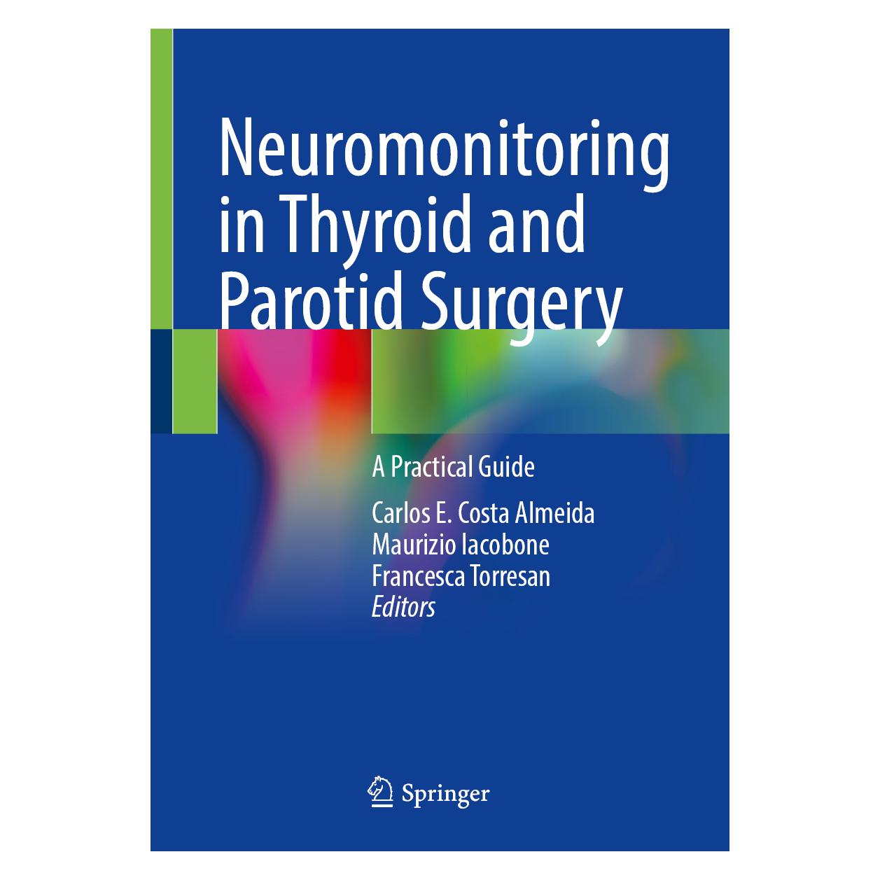 Springer Neuromonitoring in Thyroid and Parotid Surgery (Englisch, Hardcover, Carlos E. Costa Almeida, Francesca Torresan, Maurizio Iacobone) (57305801)