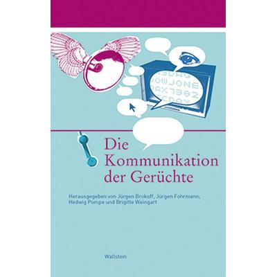 Die Kommunikation der Gerüchte, Taschenbuch von Jürgen Brokoff,Jürgen Fohrmann,Hedwig Pompe, Wallstein Verlag, 978-3-8353-0332-4