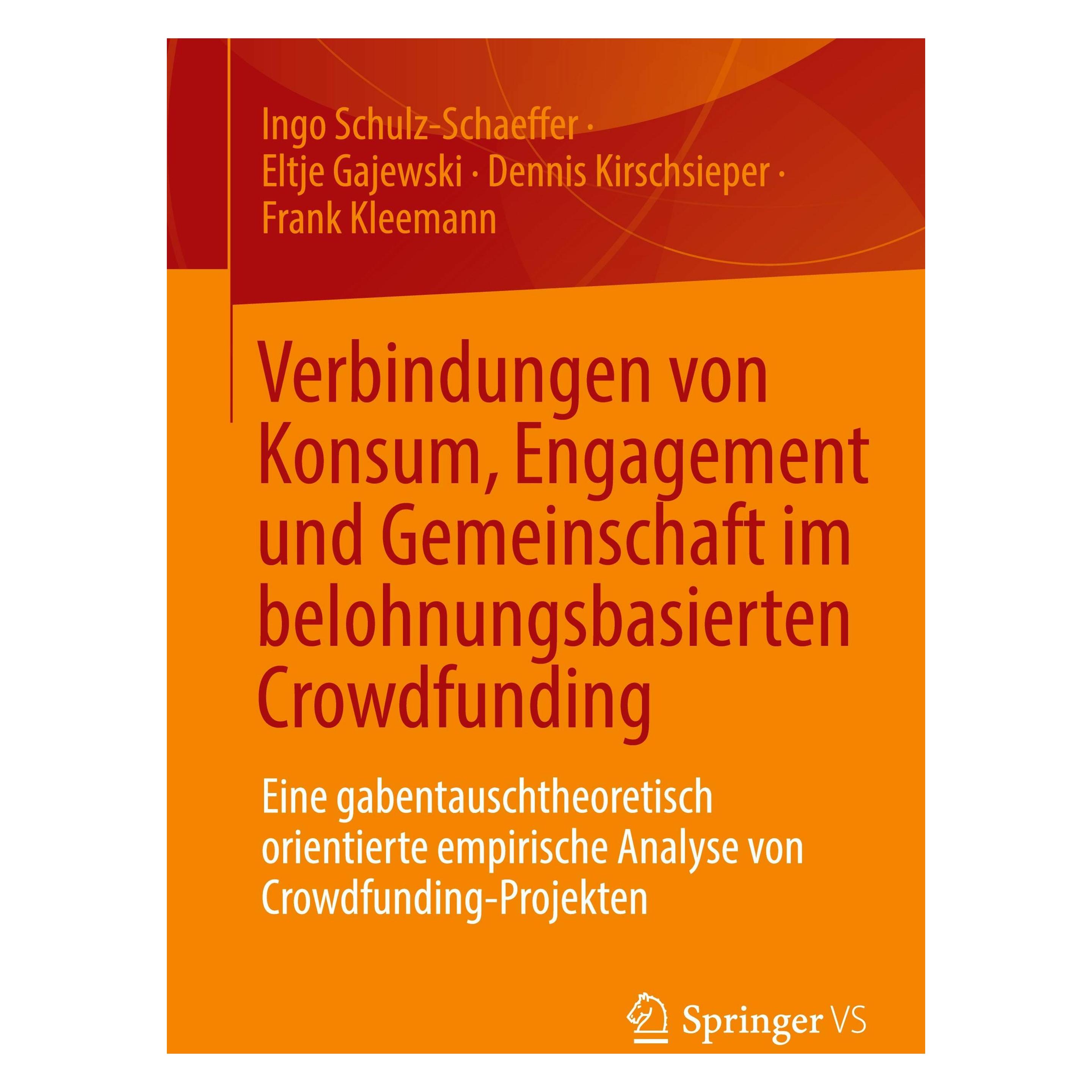 Springer Verbindungen von Konsum, Engagement und Gemeinschaft im belohnungsbasierten Crowdfunding (Deutsch, Softcover, Dennis Kirschsieper, Eltje Gajewski, Frank Kleemann, Ingo Schulz-Schaeffer) (52923478)