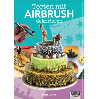 Torten mit Airbrush dekorieren, Taschenbuch von Roger Hassler, Newart medien & design GbR, 978-3-941656-78-9
