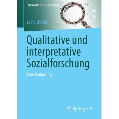 Qualitative und interpretative Sozialforschung, Gebundene Ausgabe von Jo Reichertz, Springer Fachmedien Wiesbaden GmbH, 978-3-658-13461-7