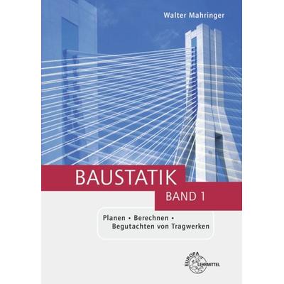 Mahringer, W: Baustatik Band 1, Paperback von Walter Mahringer, Europa-Lehrmittel, 978-3-8085-4397-9