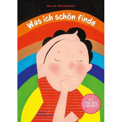 Was ich schön finde, Gebundene Ausgabe von Milja Praagman, Freies Geistesleben, 978-3-7725-3201-6
