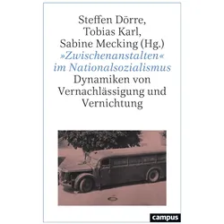 »Zwischenanstalten« im Nationalsozialismus, Fachbücher von Axel C. Hüntelmann, Uwe Kaminsky, Sabine Mecking, Markus Rachbauer, Maria Fiebrandt, Hagen Markwardt, Thomas Müller, Peter Sandner, Franziska Schmidt, Georg Lilienthal, Jutta Herms, Steffen Dörre, Moritz Verdenhalven, Bernd Reichelt, Tobias Karl
