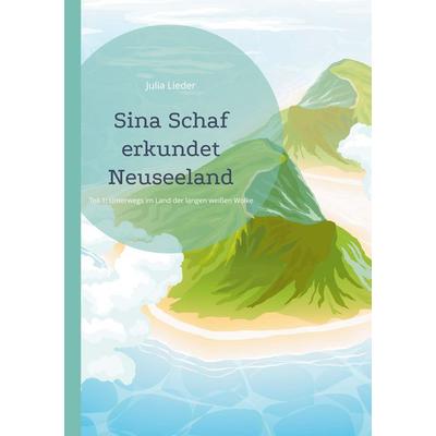 Sina Schaf erkundet Neuseeland, Taschenbuch von Julia Lieder, BoD – Books on Demand, 978-3-7322-5595-5