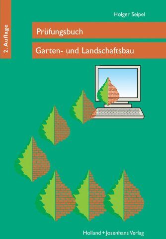 Holger Seipel - Prüfungsbuch Garten- und Landschaftsbau: In über 2700 Fragen und Antworten - Preis vom 16.10.2026 11:41:07 h