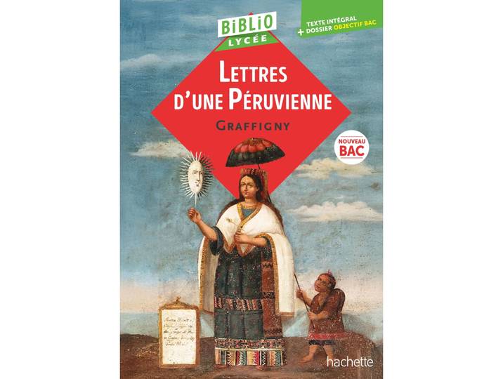 BiblioLycée - Lettres d'une Péruvienne, de Graffigny - BAC 2027 - Parcours Un nouvel univers s'est offert à mes yeux (Poche)
