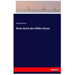 Reise durch den Stillen Ozean, Ratgeber von Max Buchner