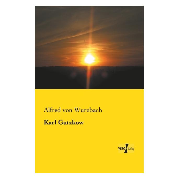 Vero Karl Gutzkow (Deutsch, Softcover, Alfred von Wurzbach) (55553947)