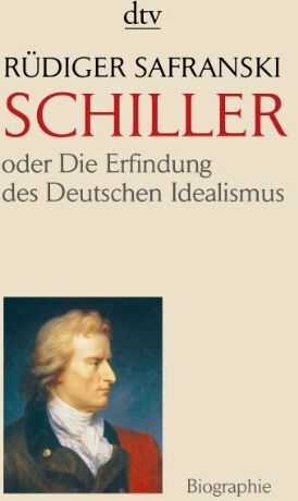 Rüdiger Safranski - Friedrich Schiller: oder Die Erfindung des Deutschen Idealismus - Preis vom 12.10.2026 11:37:12 h