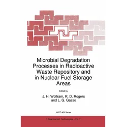 Microbial Degradation Processes in Radioactive Waste Repository and in Nuclear Fuel Storage Areas, Fachbücher von J. H. Wolfram, Robin D. Rogers, Lajos G. Gazsó