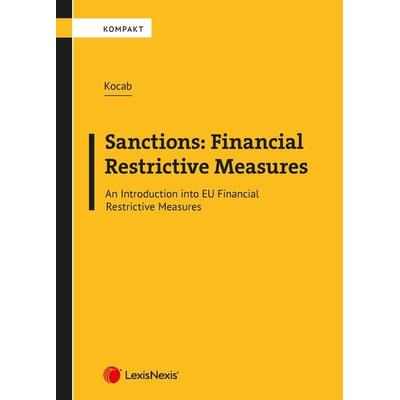Sanctions: Financial Restrictive Measures, Taschenbuch von Piotr Daniel Kocab, LexisNexis Verlag ARD ORAC GmbH, 978-3-7007-9073-0