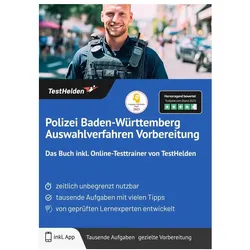 Polizei Baden-Wrttemberg Auswahlverfahren Vorbereitung: Das Buch inkl. Online-Testtrainer von T, Ratgeber von Tom Wenk
