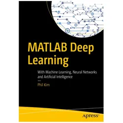 MATLAB Deep Learning, Fachbücher von Phil Kim