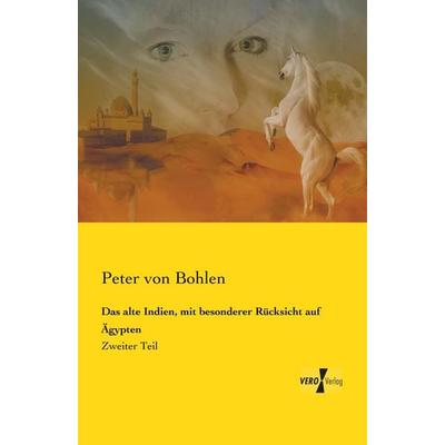 Das alte Indien, mit besonderer Rücksicht auf Ägypten, Taschenbuch von Peter Bohlen, BoD - Books on Demand, 978-3-95738-663-2