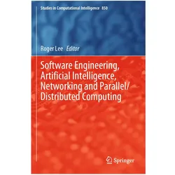 Software Engineering, Artificial Intelligence, Networking and Parallel/Distributed Computing, Fachbücher von Roger Lee